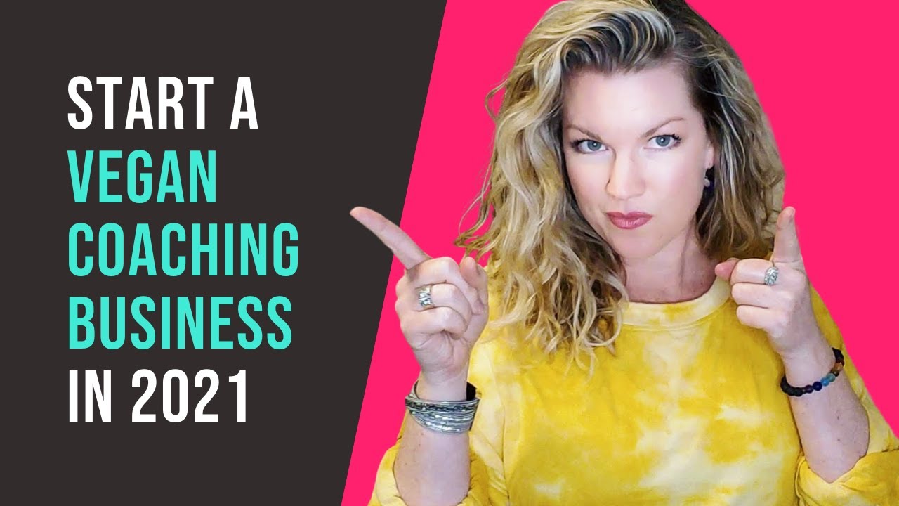 How to Start a Vegan Wellness Coaching Business in 2021 YouTube