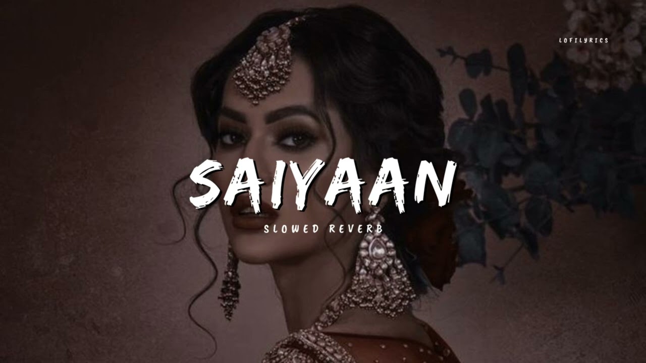 Mere saiyaan re rahat fateh ali khan | saiyaan heroine | sun saiyaan slowed and reverb