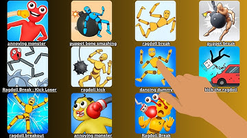 Annoying Monster, Puppet Bone Smashing, Ragdoll Break, Kick Loser, Smack Uncle Punch Game...