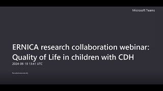 ERNICA research collaboration webinar: Quality of Life in children with CDH