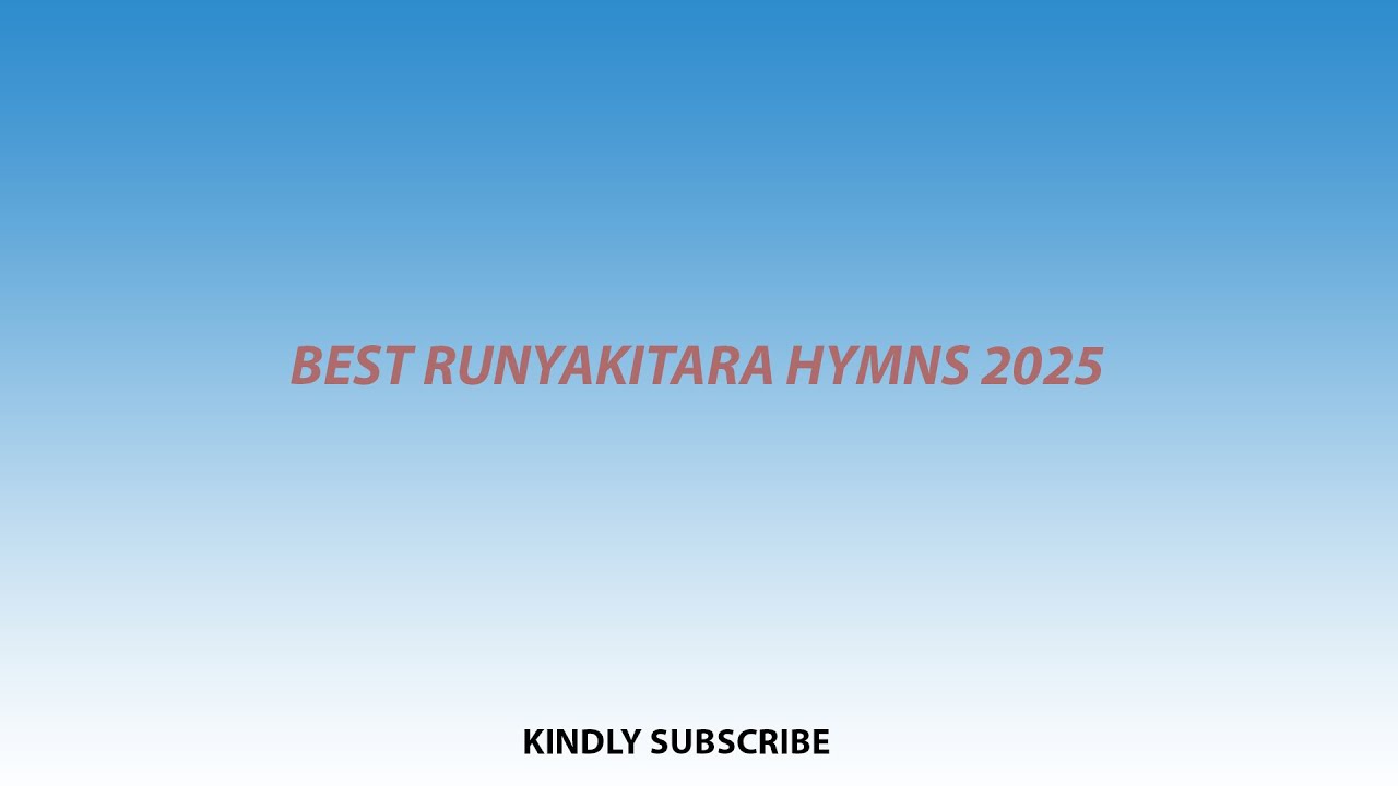 Best of Runyakitara Anglican Hymns Non stop 2025