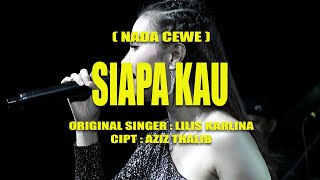 Siapa Kau - Nada Cewe (karaoke)