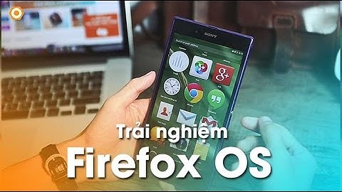 Firefox OS trên Android: Trải nghiệm hệ điều hành khác biệt