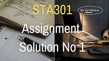 STA301 | Assignment Solution No 1 | Fall 2022 | VU Mentor #sta301 #fall2022
