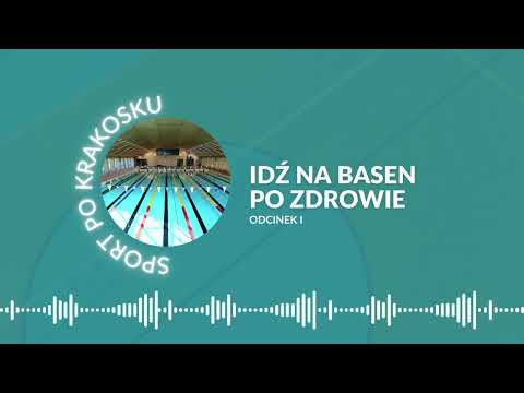 Podcast | Sport po krakosku | Idź na basen po zdrowie