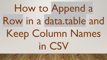 How to Append a Row in a data.table and Keep Column Names in CSV