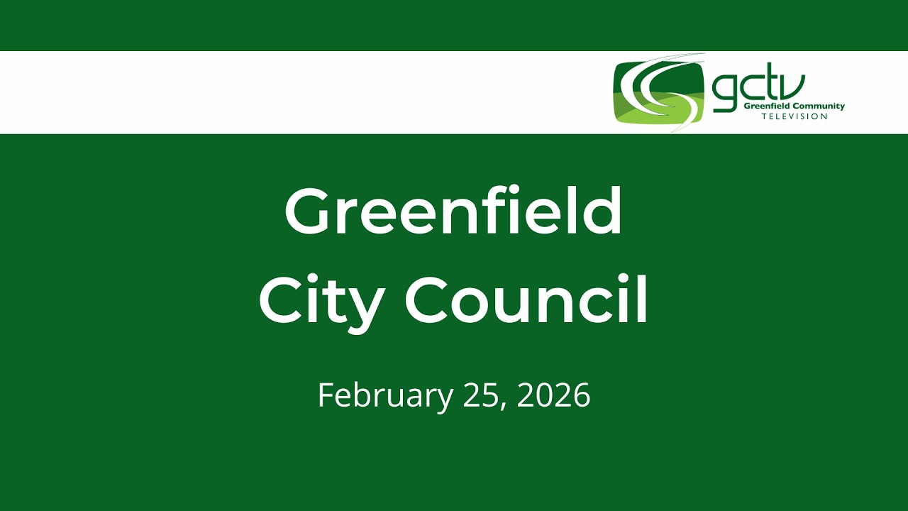 Greenfield City Council Meeting - February 25, 2026