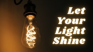 Let Your Light Shine (May 09, 2024)
