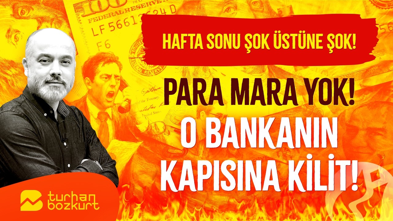Hafta sonu şok üstüne şok! Para mara yok! O bankanın kapısına kilit! | Turhan Bozkurt