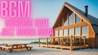 BGM Morning Cafe Jazz Bossa Nova