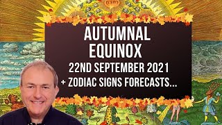 Autumnal Equinox Astrological Deep Dive  + FREE Zodiac Forecasts - 22nd September 2021