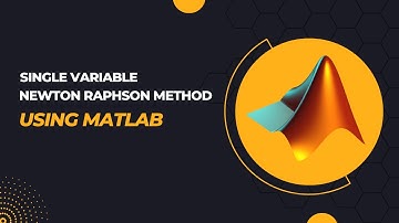 Single variable Newton Raphson method using MATLAB