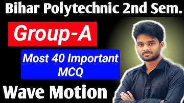 Bihar Polytechnic 2nd Sem Group-A Physics Important MCQ|Wave Motion Most Important MCQ Question|