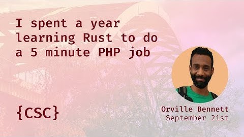 I spent a year learning Rust to do a 5 minute PHP job