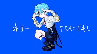 AU-FRACTAL/ムメイトリヒデゴfeat.知声