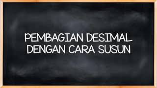 PEMBAGIAN DESIMAL DENGAN CARA SUSUN