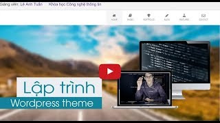 [ Lập trình theme wordpress 2017 ] Video 5: Download WP test để thử theme