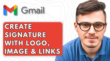 How To Create A Gmail Signature With Logo, Image & Links [2025 Guide]