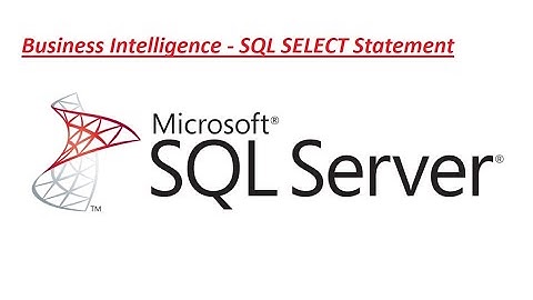 Business Intelligence - SQL SELECT Statement