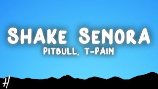 Pitbull - Shake Senora (Lyrics) ft. T-Pain, Sean Paul