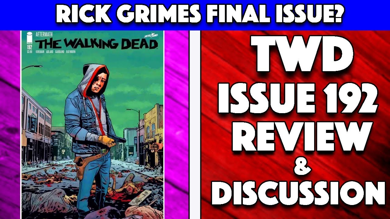 End of an Era... | The Walking Dead Comic Issue 192 Review & Discussion