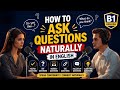 How to Ask Questions in English (Like Native Speakers) | B1 English Podcast