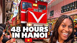 My First 48 Hours in Hanoi, Vietnam | Train Street, Food & Nightlife