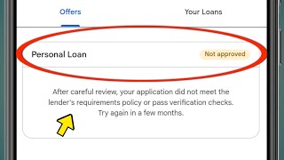 Personal Loan Not approved | After careful review your application did not meet the lender's