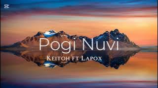 Pogi Nuvi - Keitoh ft Lapox - BCT Production _Prod by Venford