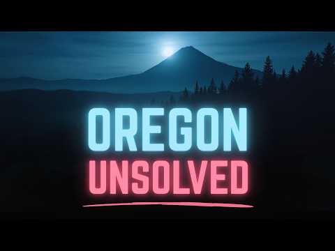 Oregon Unsolved | Strange Disappearances and Cold Cases thumbnail
