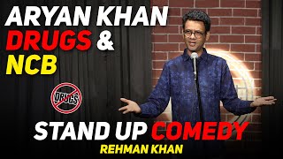 ARYAN KHAN | DRUGS | NCB | STAND UP COMEDY | REHMAN KHAN