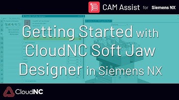 CloudNC Soft Jaw Designer for Siemens NX