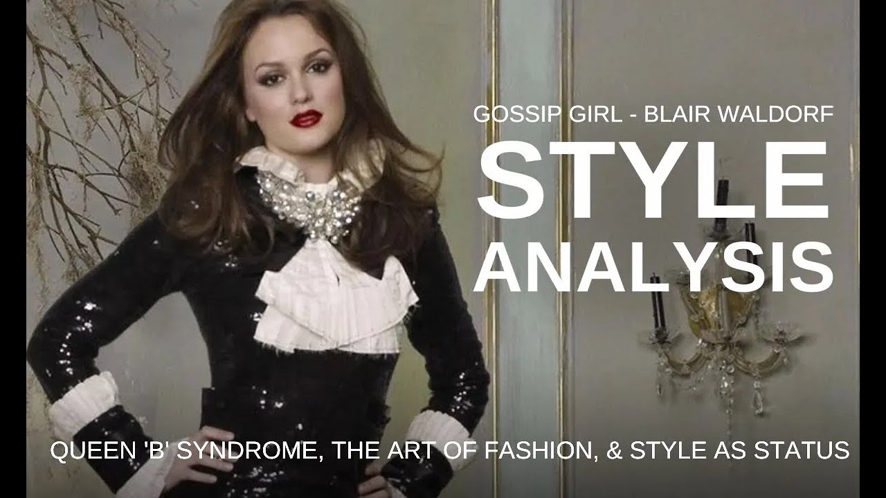Le style du syndrome Queen B  lart de la mode  Gossip Girl   Analyse de Blair Waldorf