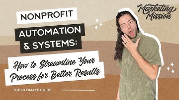 Nonprofit Automation & Systems - How to Streamline Your Process for Better Results