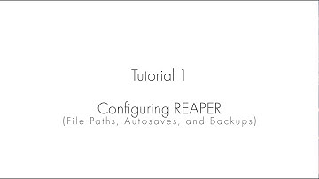 【Audio】Getting Started with REAPER - Configuring REAPER (File Paths, Autosaves, and Backups)