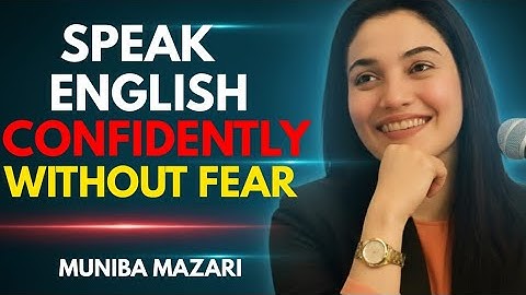 Speak English Confidently | No Fear, No Hesitation | Best Motivational Speech By Muniba Mazari 