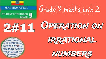 Ethiopian Grade 9 Maths 2#11 operation on irrational number