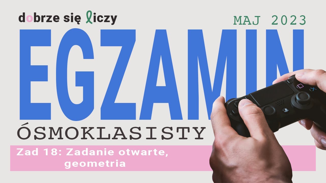 Egzamin ósmoklasisty maj 2023 zadanie 18 - zadanie otwarte, geometria