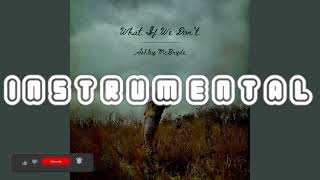 Ashley McBryde - What If We Don't (Instrumental)