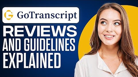 GoTranscript Review & Guidelines Explained 2025 | For Beginners