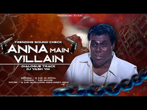Anna Main Villain Dialogue Song Sound Check Dj Yash YM Techno Mix Joru Ka Gulam Anna Scene