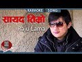 Sayad Timro Batoma - Raju Lama || Nepali Karaoke Song