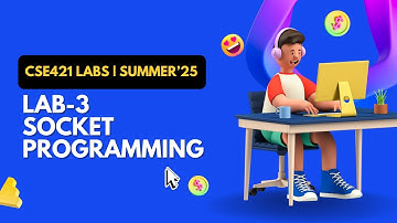 CSE421 LAB 3 (SOCKET PROGRAMMING) | SECTION 7 & 8 | SUMMER 2025