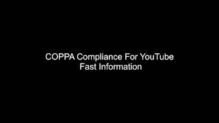 COPPA Compliance For YouTube Fast Information