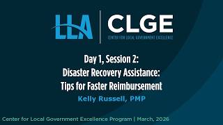 CLGE March 2026 Day 1, Session 2: Disaster Recovery Assistance: Tips for Faster Reimbursement