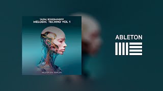 Vadim Bonkrashkov - Melodic Techno Vol. 1 [Ableton Live Template] (ARTBAT, ANYMA style)
