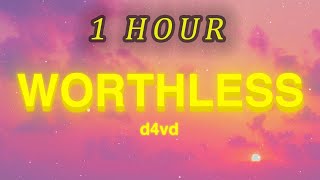 [1 HOUR 🕐 ] d4vd - Worthless (Lyrics)