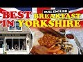 The Best Full English Breakfast in Yorkshire (Olde Booths Tea Rooms - Pudsey)