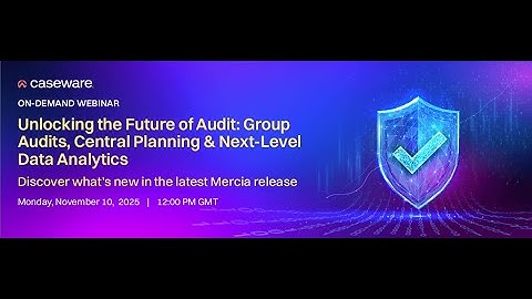 Unlocking the Future of Audit  Group Audits, Central Planning & Next Level Data Analytics Webinar