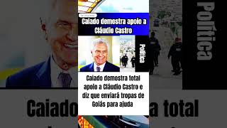 Caiado vai enviar tropas de Goiás para RJ #shorts #politica #direita #caiado